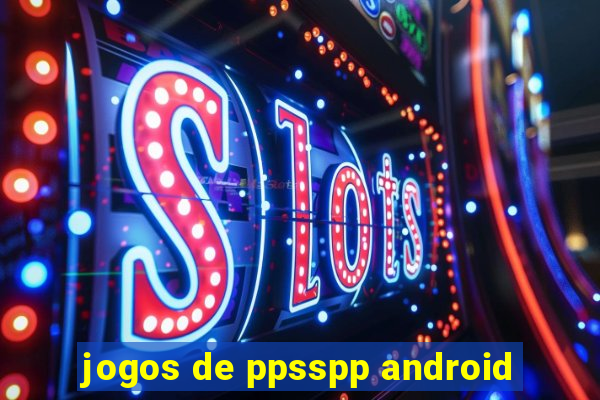 jogos de ppsspp android